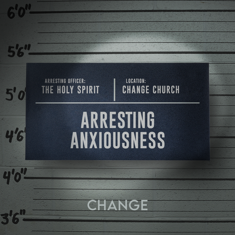 Arresting Anxiouness Sermon Series MP3